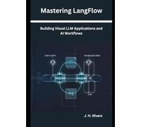 Mastering LangFlow: Building Visual LLM Applications and AI Workflows