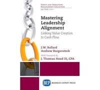 Mastering Leadership Alignment: Linking Value Creation to Cash Flow