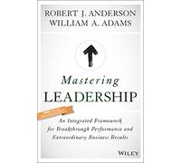 Mastering Leadership – Breakthrough Performance & Extraordinary Business Results – Wiley-VCH