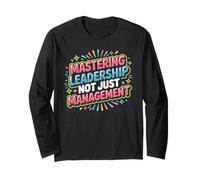 Mastering Leadership Not Just Management Growth Long Sleeve T-Shirt
