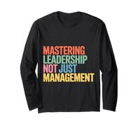 Mastering Leadership Not Just Management Growth |- Long Sleeve T-Shirt