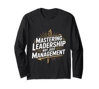 Mastering Leadership Not Just Management Growth - Long Sleeve T-Shirt