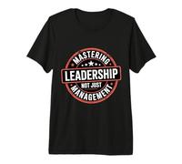 Mastering Leadership Not Just Management Growth - Premium T-Shirt