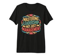 Mastering Leadership Not Just Management Growth - Premium T-Shirt