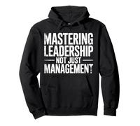 Mastering Leadership Not Just Management Growth |- Pullover Hoodie