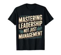 Mastering Leadership Not Just Management Growth |- T-Shirt