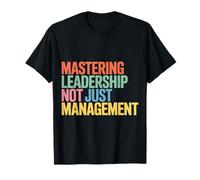 Mastering Leadership Not Just Management Growth |- T-Shirt