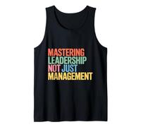 Mastering Leadership Not Just Management Growth |- Tank Top