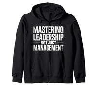 Mastering Leadership Not Just Management Growth |- Zip Hoodie
