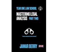 Mastering Legal Analysis: A Comprehensive Guide (Bachelor Of Laws Study Guides)