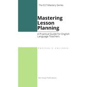 Mastering Lesson Planning: A Practical Guide for English Language Teachers