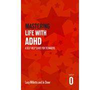 Mastering Life with ADHD : A Self-help Guide For Teenagers