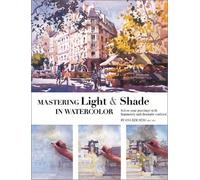 Mastering Light & Shade in Watercolours: Infuse Your Paintings with Luminosity and Dramatic Contrast