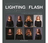 Mastering Lighting & Flash Photography: A Definitive Guide For Photographers (Mastering)