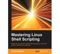 Mastering Linux Shell Scripting