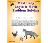 Mastering Logic & Math Problem Solving - Classic Puzzles, Brainteasers, & Logic Activities to Improve Confidence in Solving Problems (Grades 6-9)