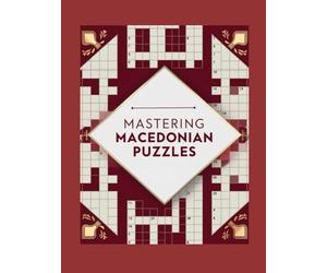 MASTERING MACEDONIAN PUZZLES: Brain boosting Macedonian Crossword Puzzles for Language Skills, Logic, and Brain Training