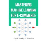 Mastering Machine Learning for E-Commerce
