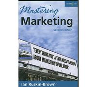 Mastering Marketing: A Comprehensive Introduction to the Skills of Developing and Defending Your Company's Revenue