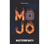 Mastering Math with Mojo: Topology, Chaos Theory, and Real-World Projects (Mastering Mathematics with Mojo)