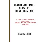 Mastering MCP Server Development: A Step-by-Step Guide to Designing Robust Multiplayer Server Systems