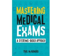 Mastering Medical Exams: A Systems-Based Approach