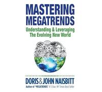 Mastering Megatrends: Understanding And Leveraging The Evolving New World
