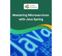 Mastering Microservices with Java Spring - Alpha Academy Key - GLOBAL