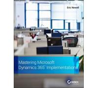 Mastering Microsoft Dynamics 365 Implementations