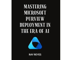 Mastering Microsoft Purview Deployment in the era of AI