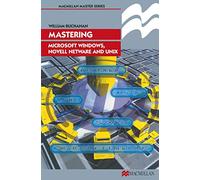 Mastering Microsoft Windows, Novell NetWare and UNIX: 6 (Bloomsbury Master Series (Computing))