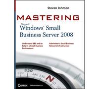 [(Mastering Microsoft Windows Small Business Server 2008)] [By (author) Steven D. Johnson] published on (March, 2010)