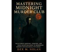 Mastering Midnight Murder Club: The Ultimate Survival, Strategy, and Voice Deception Guide to Wormwood Manor’s Psychological PvP Arena