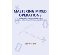 Mastering Mixed Operations: Step-by-Step BODMAS Math Workbook for Kids | Addition, Subtraction, Multiplication, Division & Brackets | Class 3 & 4 ... workbook for kindergarten and 1st, 2nd grade)