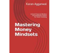 Mastering Money Mindsets: Unlock Financial Wisdom and Emotional Control for Smart Investing