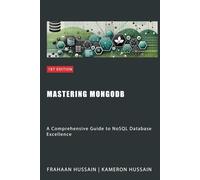 Mastering MongoDB: A Comprehensive Guide to NoSQL Database Excellence