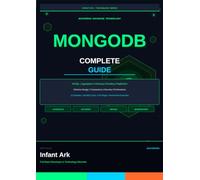 Mastering MongoDB: Beginner to Advanced Guide to NoSQL Databases, Queries, Aggregation and Performance Optimization