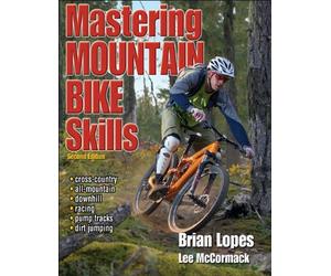 Mastering Mountain Bike Skills by Brian Lopes (12-Apr-2010) Paperback