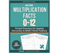 Mastering Multiplication Facts 0-12: Timed Practice for Speed, Accuracy & Math Facts Fluency (Math Facts & Fluency Series)