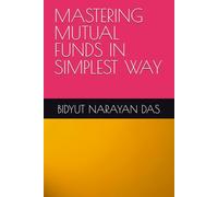 MASTERING MUTUAL FUNDS IN SIMPLEST WAY (MASTERING STOCK MARKET IN SIMPLEST WAY)