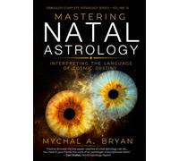 Mastering Natal Astrology: Interpreting the Language of Cosmic Destiny