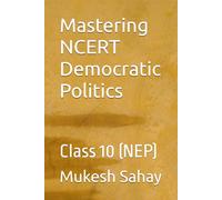 Mastering NCERT Democratic Politics: Class 10 (NEP)