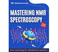 Mastering NMR Spectroscopy: Fast Learning for Chemistry Learners 2025-2026