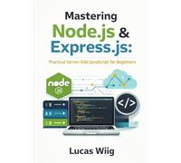 Mastering Node.js & Express.js: Practical Server-Side JavaScript for Beginners