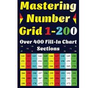 Mastering Number Grid 1-200: Over 400 Fill-In Chart Sections