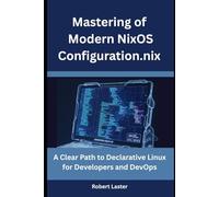 Mastering of Modern NixOS Configuration.nix: A Clear Path to Declarative Linux for Developers and DevOps