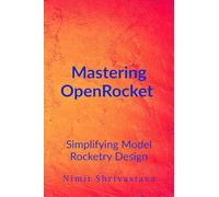 Mastering OpenRocket: Simplifying Model Rocketry Design