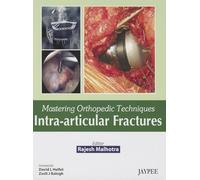 Mastering Orthopedic Techniques Intra-Articular Fractures