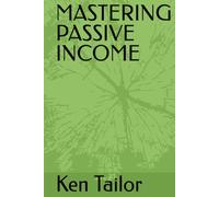 MASTERING PASSIVE INCOME