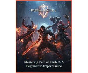 Mastering Path of Exile 2: A Beginner to Expert Guide